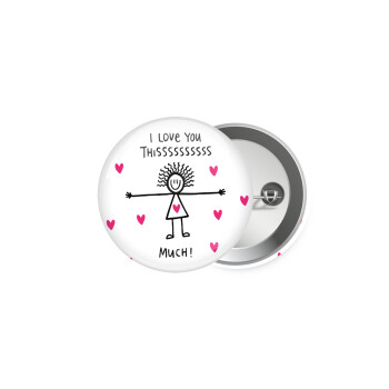 I Love you thissss much..., Κονκάρδα παραμάνα 5.9cm
