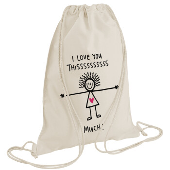 I Love you thissss much..., Backpack bag GYMBAG natural (28x40cm)