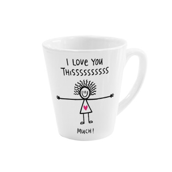 I Love you thissss much..., Κούπα κωνική Latte Λευκή, κεραμική, 300ml