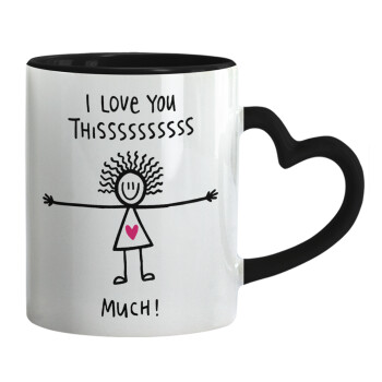 I Love you thissss much..., Mug heart black handle, ceramic, 330ml