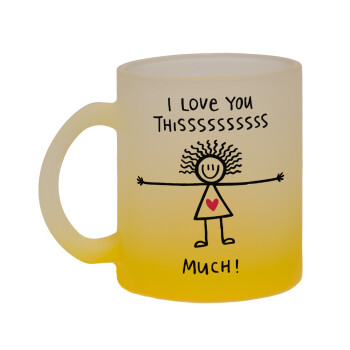 I Love you thissss much..., Κούπα γυάλινη δίχρωμη με βάση το κίτρινο ματ, 330ml