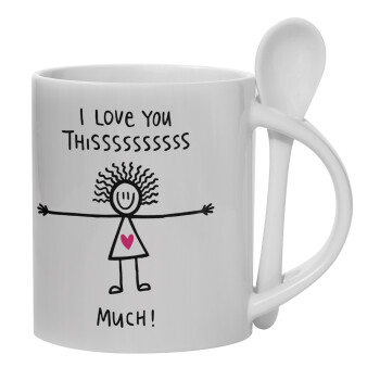 I Love you thissss much..., Ceramic coffee mug with Spoon, 330ml (1pcs)