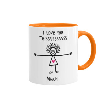 I Love you thissss much..., Κούπα χρωματιστή πορτοκαλί, κεραμική, 330ml