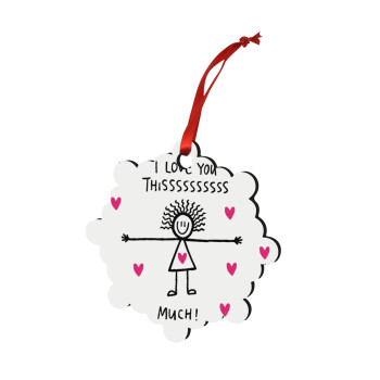 I Love you thissss much..., Christmas ornament snowflake wooden 7.5cm