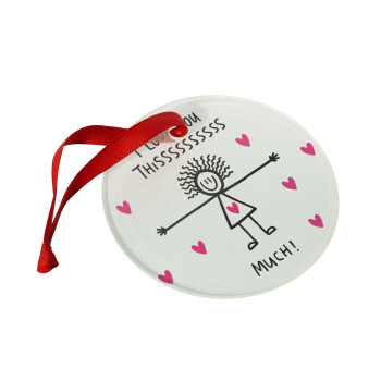 I Love you thissss much..., Στολίδι Χριστουγεννιάτικο στολίδι γυάλινο 9cm