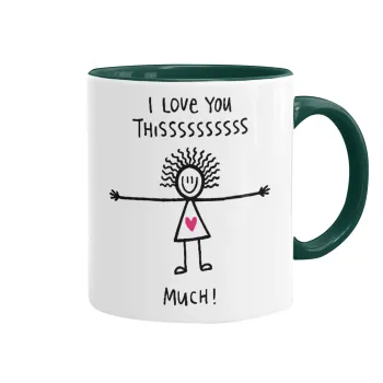 I Love you thissss much..., Mug colored green, ceramic, 330ml