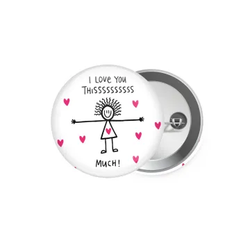 I Love you thissss much..., Κονκάρδα παραμάνα 5.9cm