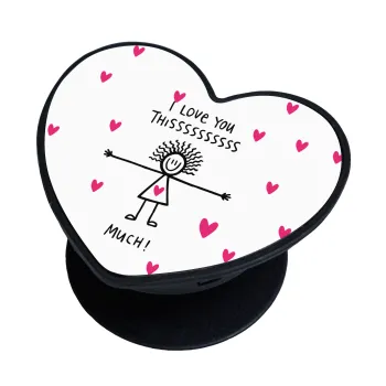 I Love you thissss much..., Phone Holders Stand  καρδιά Μαύρο Βάση Στήριξης Κινητού στο Χέρι