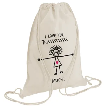 I Love you thissss much..., Backpack bag GYMBAG natural (28x40cm)