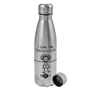 I Love you thissss much..., Metallic water bottle, stainless steel, 750ml
