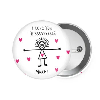 I Love you thissss much..., Κονκάρδα παραμάνα 7.5cm