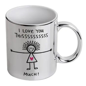 I Love you thissss much..., Mug ceramic, silver mirror, 330ml