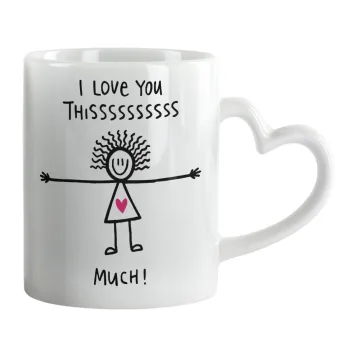 I Love you thissss much..., Mug heart handle, ceramic, 330ml