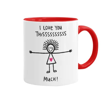I Love you thissss much..., Mug colored red, ceramic, 330ml