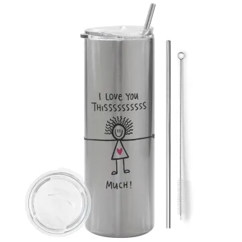 I Love you thissss much..., Tumbler ποτήρι θερμό Ασημένιο από ανοξείδωτο ατσάλι 600ml, με μεταλλικό καλαμάκι & βούρτσα καθαρισμού