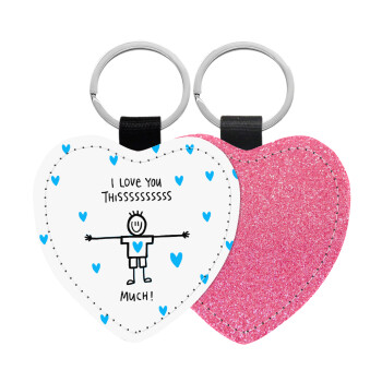 I Love you thissss much (boy)..., Μπρελόκ PU δερμάτινο glitter καρδιά ΡΟΖ