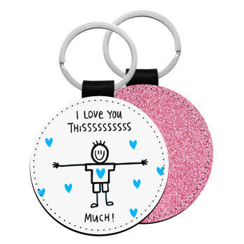 I Love you thissss much (boy)..., Μπρελόκ Δερματίνη, στρογγυλό ΡΟΖ (5cm)