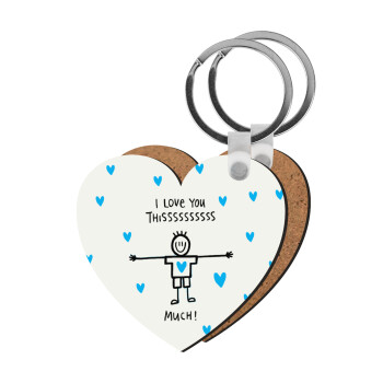 I Love you thissss much (boy)..., Μπρελόκ Ξύλινο καρδιά MDF