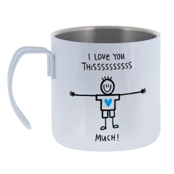 I Love you thissss much (boy)..., Mug Stainless steel double wall 400ml