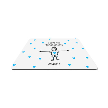I Love you thissss much (boy)..., Mousepad rect 27x19cm