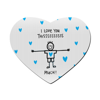 I Love you thissss much (boy)..., Mousepad heart 23x20cm
