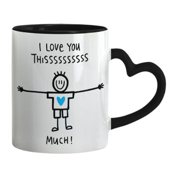 I Love you thissss much (boy)..., Mug heart black handle, ceramic, 330ml