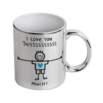 I Love you thissss much (boy)..., Mug ceramic, silver mirror, 330ml