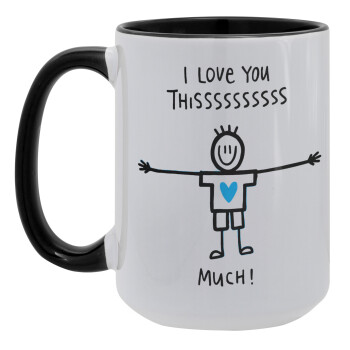 I Love you thissss much (boy)..., Κούπα Mega 15oz, κεραμική Μαύρη, 450ml