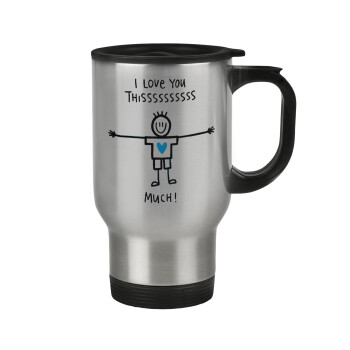 I Love you thissss much (boy)..., Κούπα ταξιδιού ανοξείδωτη με καπάκι, διπλού τοιχώματος (θερμό) 450ml