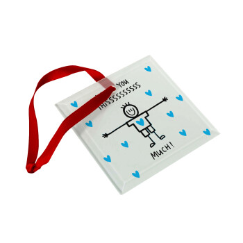 I Love you thissss much (boy)..., Στολίδι Χριστουγεννιάτικο στολίδι γυάλινο τετράγωνο 9x9cm