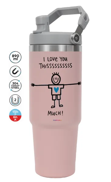 I Love you thissss much (boy)... — ΡΟΖ Travel Tumbler Θερμός με χερούλι και καλαμάκι 890ml