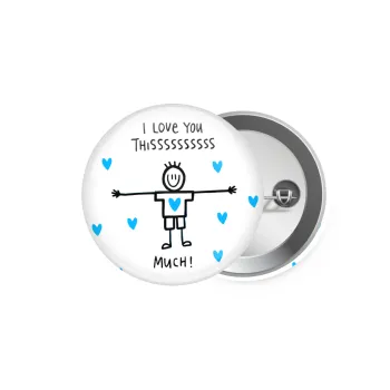 I Love you thissss much (boy)..., Κονκάρδα παραμάνα 5.9cm