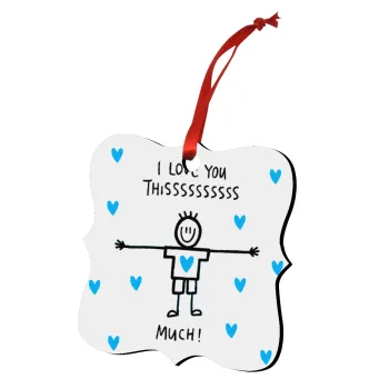 I Love you thissss much (boy)..., Στολίδι Χριστουγεννιάτικο στολίδι polygon ξύλινο 7.5cm