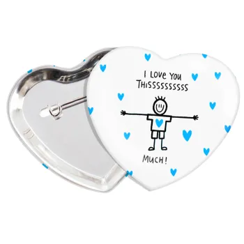 I Love you thissss much (boy)..., Κονκάρδα παραμάνα καρδιά (57x52mm)