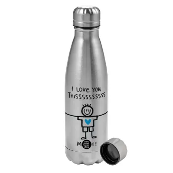 I Love you thissss much (boy)..., Metallic water bottle, stainless steel, 750ml