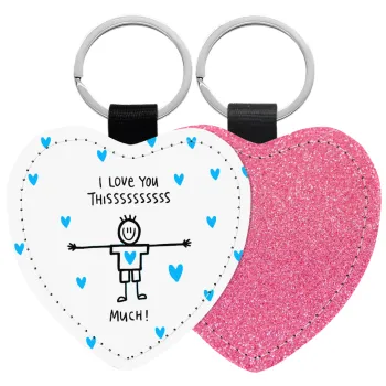 I Love you thissss much (boy)..., Μπρελόκ PU δερμάτινο glitter καρδιά ΡΟΖ
