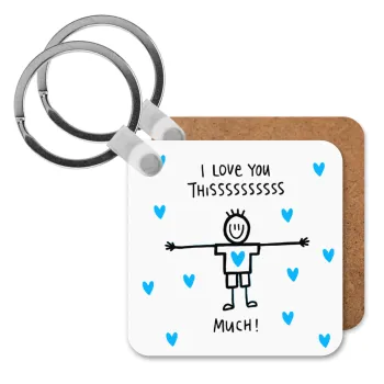 I Love you thissss much (boy)..., Μπρελόκ Ξύλινο τετράγωνο MDF