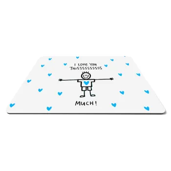 I Love you thissss much (boy)..., Mousepad rect 27x19cm