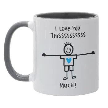 I Love you thissss much (boy)..., Mug colored grey, ceramic, 330ml