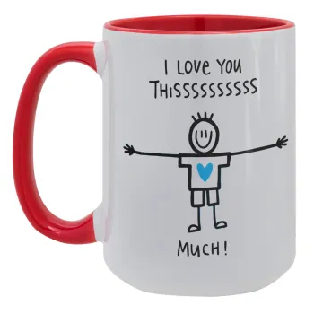 I Love you thissss much (boy)..., Κούπα Mega 15oz, κεραμική Κόκκινη, 450ml