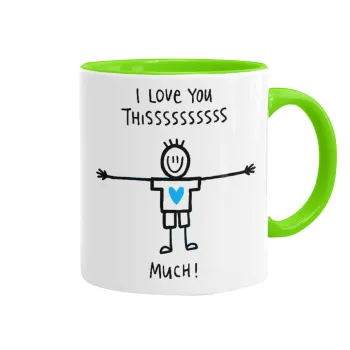 I Love you thissss much (boy)..., Mug colored light green, ceramic, 330ml
