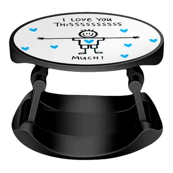 I Love you thissss much (boy)..., Phone Holders Stand  Stand Hand-held Mobile Phone Holder