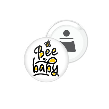 Bee my BABY!!!, Μαγνητάκι και ανοιχτήρι μπύρας στρογγυλό διάστασης 5,9cm
