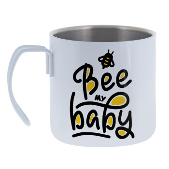 Bee my BABY!!!, Mug Stainless steel double wall 400ml