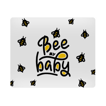 Bee my BABY!!!, Mousepad ορθογώνιο 23x19cm