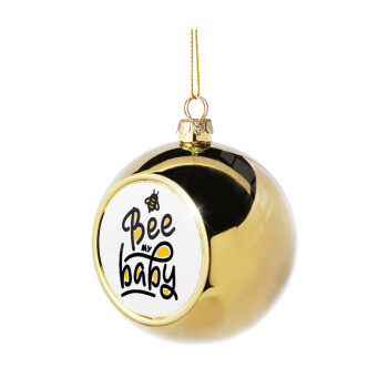 Bee my BABY!!!, Χριστουγεννιάτικη μπάλα δένδρου Χρυσή 8cm
