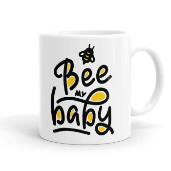 Bee my BABY!!!, Ceramic coffee mug, 330ml