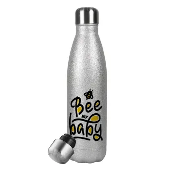 Bee my BABY!!!, Μεταλλικό παγούρι θερμός Glitter Aσημένιο (Stainless steel), διπλού τοιχώματος, 500ml