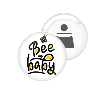 Bee my BABY!!!, Μαγνητάκι και ανοιχτήρι μπύρας στρογγυλό διάστασης 5,9cm