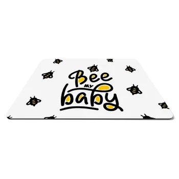 Bee my BABY!!!, Mousepad ορθογώνιο 27x19cm
